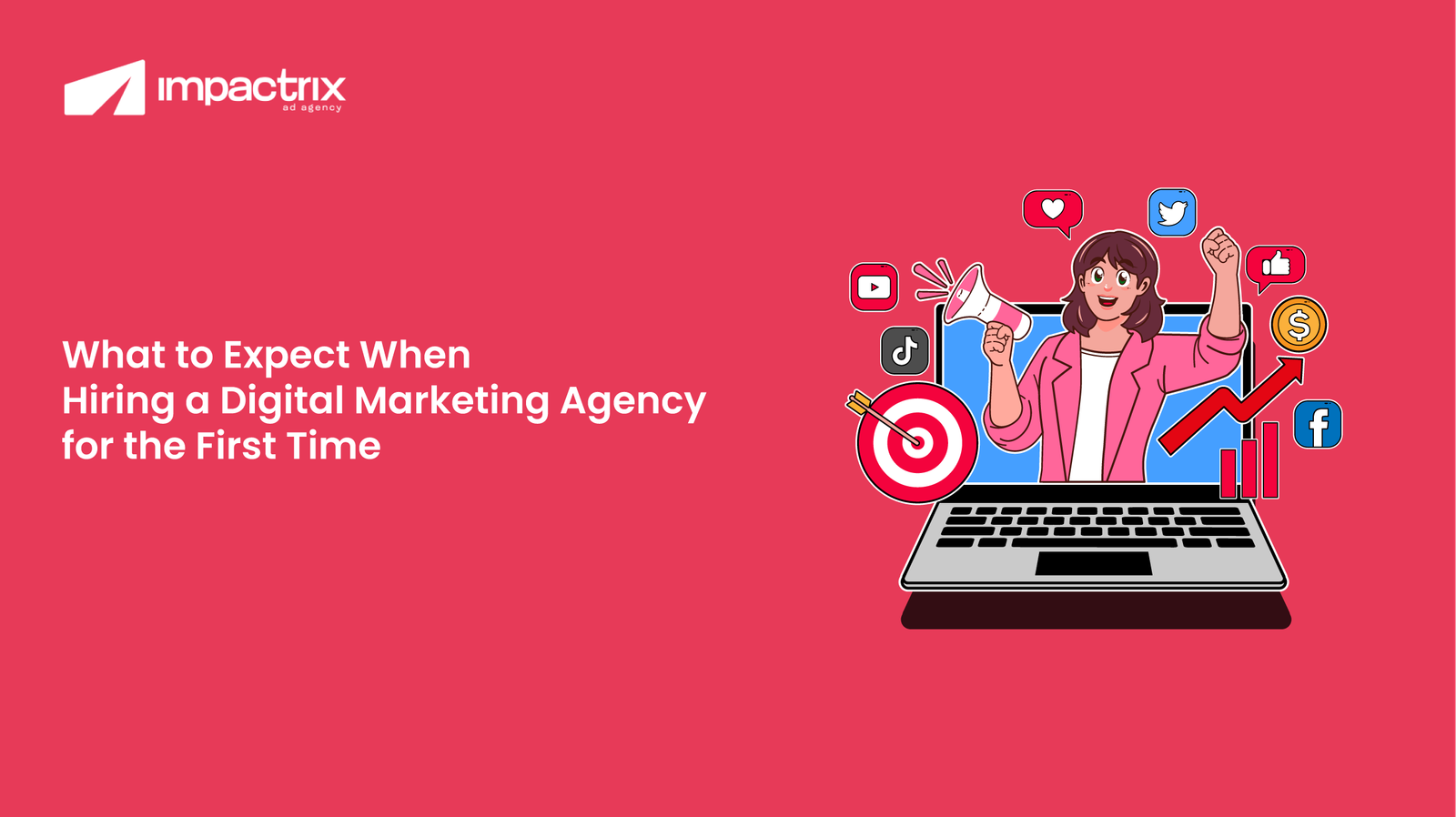 What to Expect When Hiring a Digital Marketing Agency for the First Time